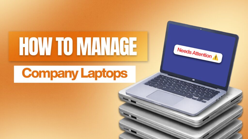 how to manage company laptops