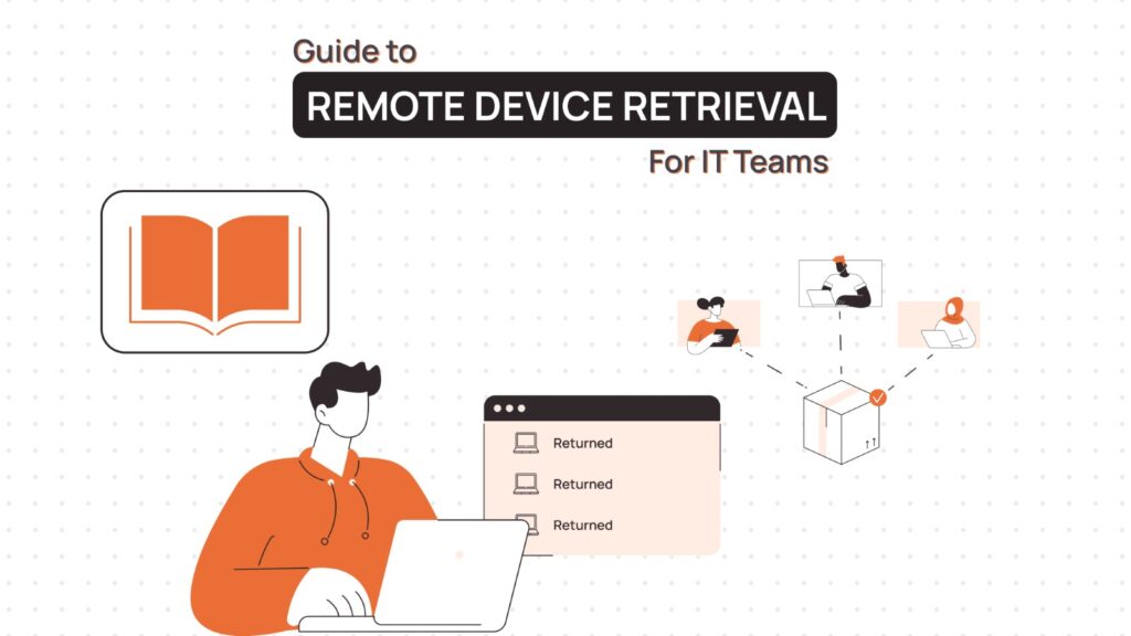 Guide to Remote Device Retrieval for IT Teams