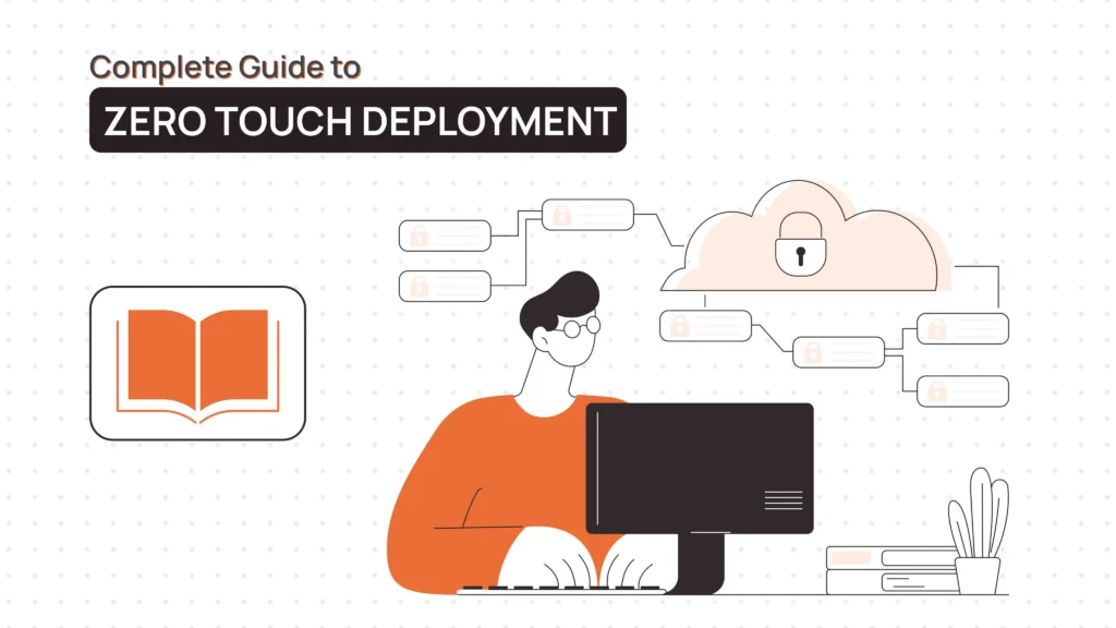 Zero Touch Deployment: Guide for Modern Device Operations