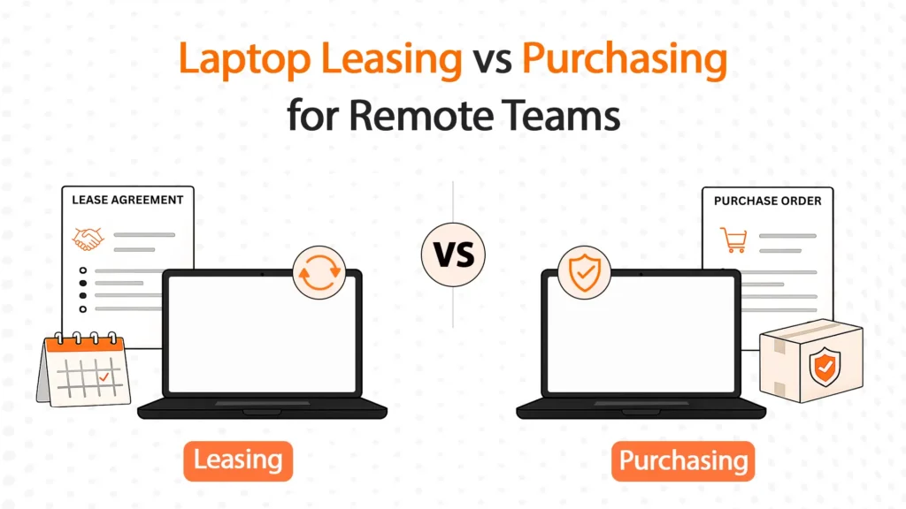 Laptop Leasing vs Purchasing for Remote Teams: Which Option Makes More Sense?