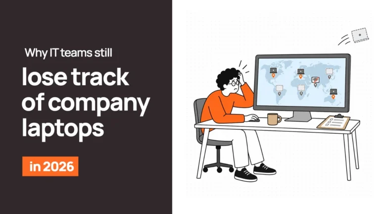 Why IT Teams still lose track of company laptops - Remoasset