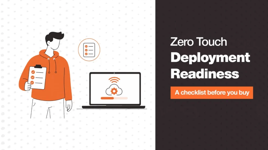 Zero-Touch Deployment Readiness: A Checklist Before You Buy