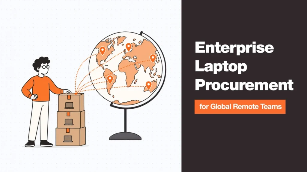 Where to Buy Enterprise Laptops for Global Remote Teams
